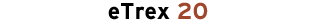 eTrex 20