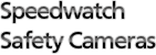Speedwatch Safety Cameras